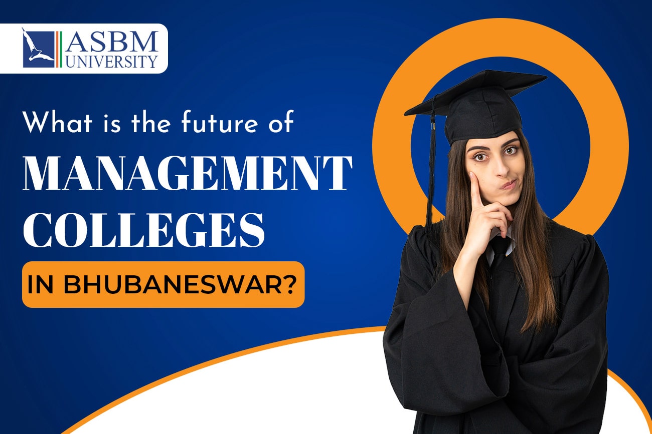 What is the future of management colleges in Bhubaneswar?