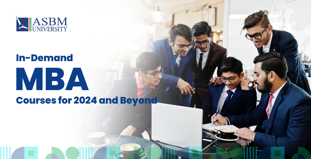 In-Demand MBA Courses for 2024 and Beyond