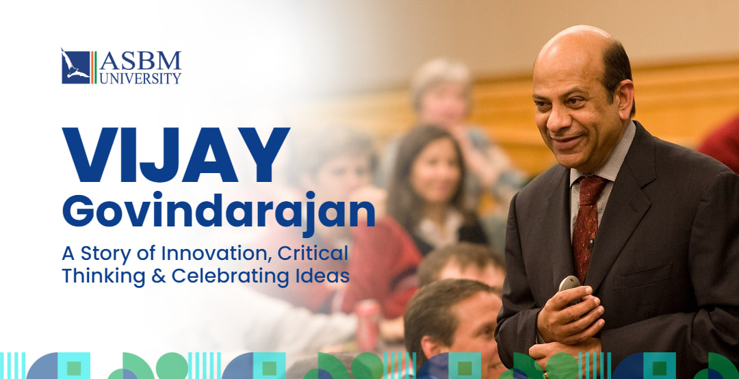 Vijay Govindarajan – A Story of Innovation, Critical Thinking & Celebrating Ideas