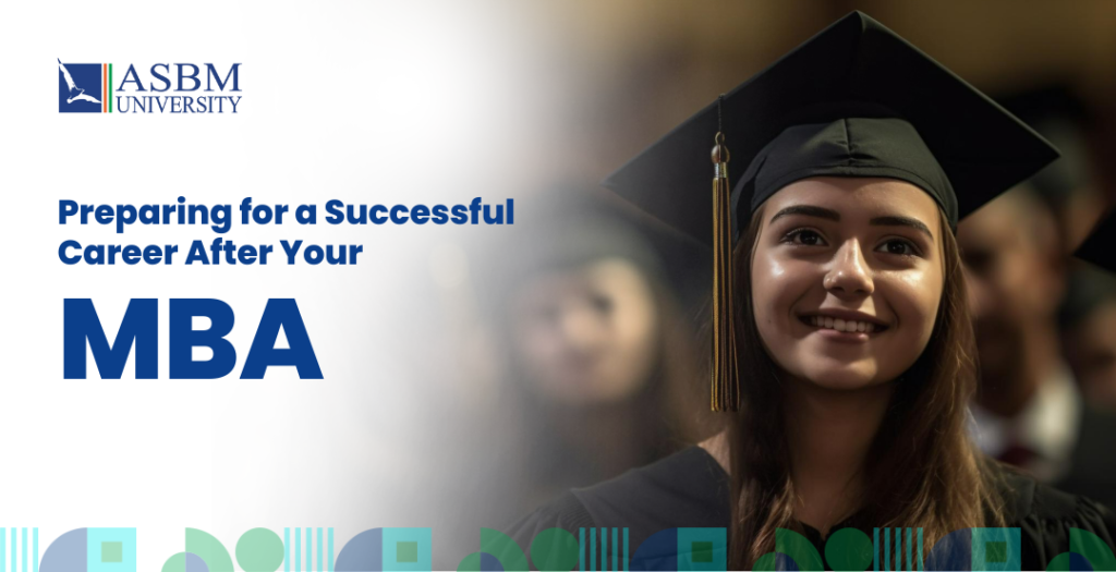 Preparing for a Successful Career After Your MBA