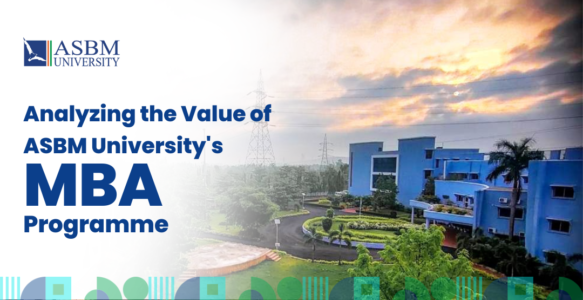 Analyzing the Value of ASBM University’s MBA Program