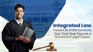 Integrated Law Courses at ASBM University: Your First Step Toward a Successful Legal Career