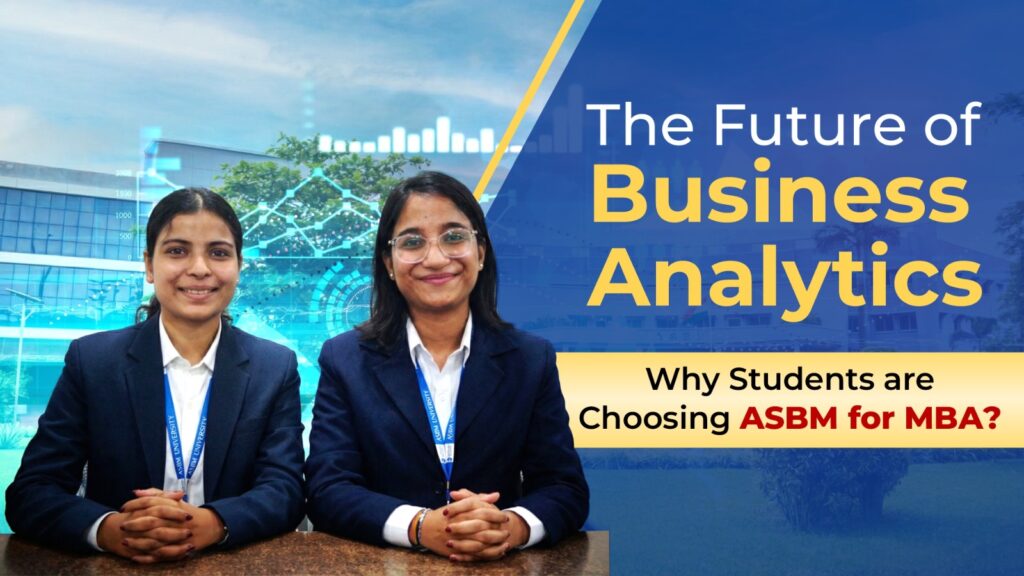 The Future of Business Analytics: Why Students are Choosing ASBM for MBA