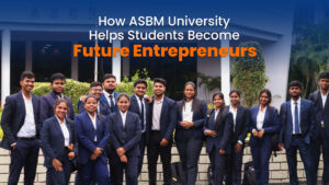 How ASBM University Helps Students Become Future Entrepreneurs