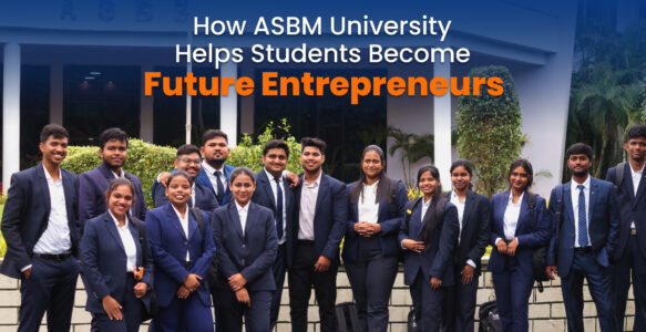 How ASBM University Helps Students Become Future Entrepreneurs