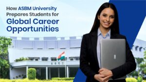 How ASBM University Prepares Students for Global Career Opportunities